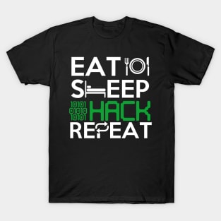 Eat Sleep Hack Repeat Hacker tshirt hacking gift T-Shirt